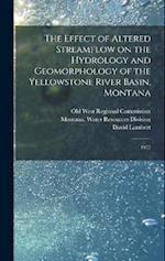 The Effect of Altered Streamflow on the Hydrology and Geomorphology of the Yellowstone River Basin, Montana: 1977 