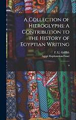 A Collection of Hieroglyphs: A Contribution to the History of Egyptian Writing: 6 
