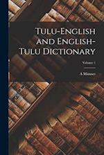 Tulu-English and English-Tulu Dictionary; Volume 1 