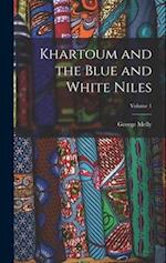 Khartoum and the Blue and White Niles; Volume 1 