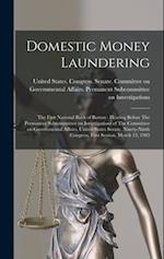 Domestic Money Laundering: The First National Bank of Boston : Hearing Before The Permanent Subcommittee on Investigations of The Committee on Governm