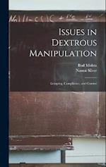 Issues in Dextrous Manipulation: Grasping, Compliance, and Control 