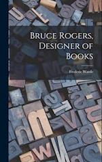Bruce Rogers, Designer of Books 
