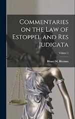 Commentaries on the law of Estoppel and res Judicata; Volume 2 