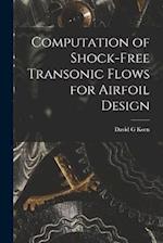 Computation of Shock-free Transonic Flows for Airfoil Design 