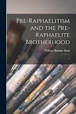 Pre-Raphaelitism and the Pre-Raphaelite Brotherhood: 1 