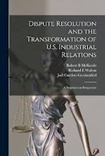 Dispute Resolution and the Transformation of U.S. Industrial Relations: A Negotiations Perspective 