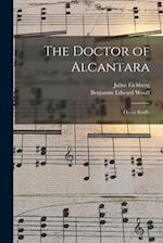 The Doctor of Alcantara: Opera Bouffe 