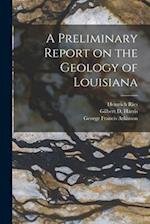A Preliminary Report on the Geology of Louisiana 