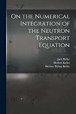 On the Numerical Integration of the Neutron Transport Equation 