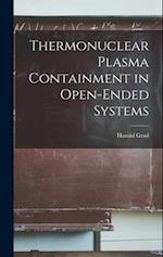 Thermonuclear Plasma Containment in Open-ended Systems 