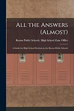 All the Answers (almost): A Guide for High School Students in the Boston Public Schools 