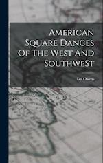 American Square Dances Of The West And SouthweSt 