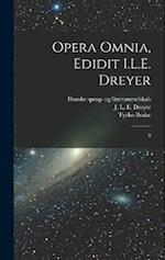 Opera omnia, edidit I.L.E. Dreyer