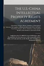 The U.S.-China Intellectual Property Rights Agreement: Implications for U.S.-SINO Commercial Relations : Joint Hearing Before the Subcommittees on Int