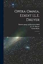 Opera omnia, edidit I.L.E. Dreyer