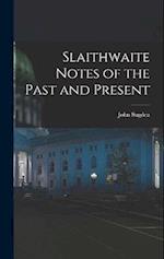 Slaithwaite Notes of the Past and Present 