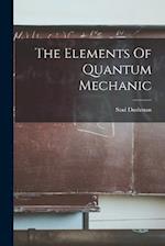The Elements Of Quantum Mechanic 