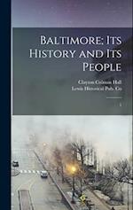 Baltimore; its History and its People: 1 