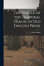 The Syntax of the Temporal Clause in Old English Prose 