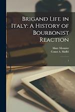 Brigand Life in Italy: A History of Bourbonist Reaction: 1 