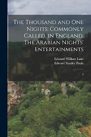 The Thousand and one Nights: Commonly Called, in England, The Arabian Nights' Entertainments: 2