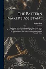 The Pattern Maker's Assistant; Embracing Lathe Work, Branch Work, Core Work, Sweep Work, and Practical Gear Construction; the Preparation and use of T