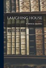 LAUGHING HOUSE 