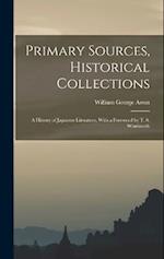 Primary Sources, Historical Collections: A History of Japanese Literature, With a Foreword by T. S. Wentworth 