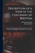 Description of a View of the Continent of Boothia: Discovered by Captain Ross in his Late Expedition to the Polar Regions: now Exhibiting at the Panor