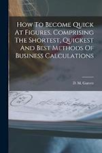 How To Become Quick At Figures, Comprising The Shortest, Quickest And Best Methods Of Business Calculations 