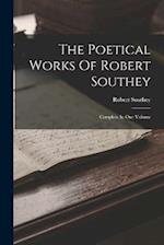 The Poetical Works Of Robert Southey: Complete In One Volume 