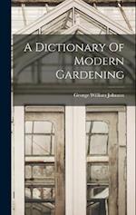 A Dictionary Of Modern Gardening 