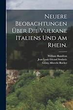 Neuere Beobachtungen über die Vulkane Italiens und am Rhein.