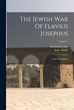 The Jewish War Of Flavius Josephus: A New Translation; Volume 2 