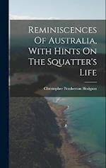 Reminiscences Of Australia, With Hints On The Squatter's Life 