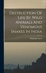 Destruction Of Life By Wild Animals And Venomous Snakes In India 
