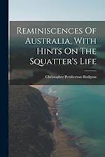 Reminiscences Of Australia, With Hints On The Squatter's Life 