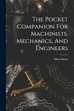 The Pocket Companion For Machinists, Mechanics, And Engineers 