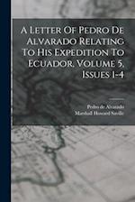 A Letter Of Pedro De Alvarado Relating To His Expedition To Ecuador, Volume 5, Issues 1-4 