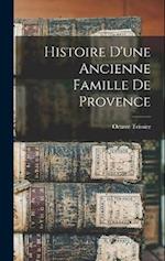 Histoire D'une Ancienne Famille De Provence
