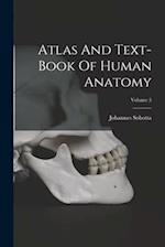 Atlas And Text-book Of Human Anatomy; Volume 3 