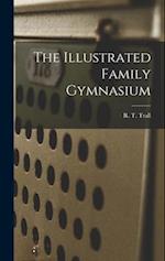 The Illustrated Family Gymnasium 