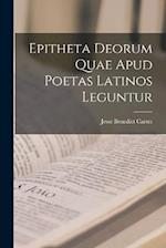 Epitheta Deorum Quae Apud Poetas Latinos Leguntur 