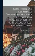 Geschichte des Illerthales verbunden mit Jener des ehemaligen Illergaues, so wie des anstossenden All- und Niebelgaues