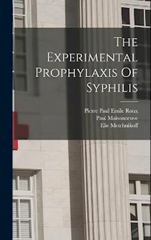 The Experimental Prophylaxis Of Syphilis