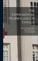 The Experimental Prophylaxis Of Syphilis 