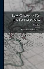 Los Césares De La Patagonia