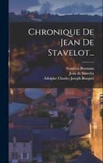 Chronique De Jean De Stavelot...