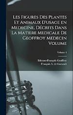 Les figures des plantes et animaux d'usage en medecine, décrits dans la Matiere Medicale de Geoffroy Medecin Volume; Volume 4